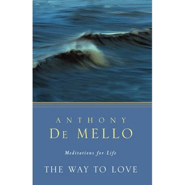 The Way to Love: Meditations for Life