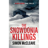 The Snowdonia Killings: A Snowdonia Murder Mystery
