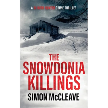 The Snowdonia Killings: A Snowdonia Murder Mystery