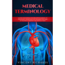 Medical Terminology: Master Your Medical Vocabulary by Learning to Pronounce, Understand and Memorize over 2000 of the Most Commonly Used Medical Term