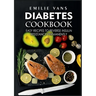 Diabetes Cookbook: Easy Recipes to Reverse Insulin Resistance Permanently