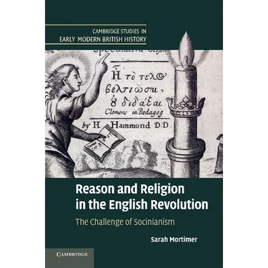 Reason and Religion in the English Revolution