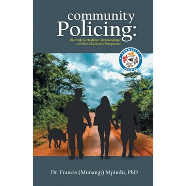 Community Policing: The Path to Healthier Relationships - a Police Chaplain's Perspective