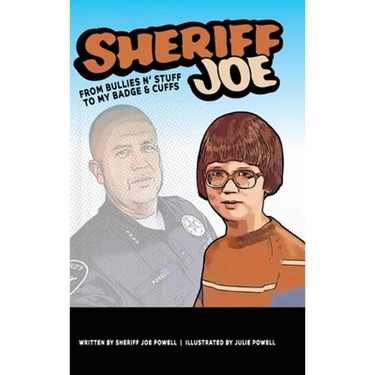 Sheriff Joe: From Bullies N' Stuff to My Badge & Cuffs