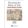 Pursuing the Elixir of Life: Chinese Medicine for Health