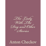 The Lady With The Dog and Other Stories