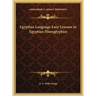 Egyptian Language Easy Lessons in Egyptian Hieroglyphics