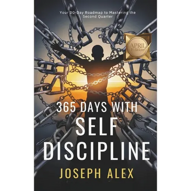 365 Days with Self Discipline: Your 30-Day Roadmap to Mastering Your Second Quarter.