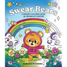 Swear Bears: A Sweary Coloring Book for Grown-Up Comfort