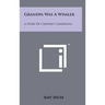 Grandpa Was A Whaler: A Story Of Carteret Chadwicks