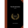 The Life and Letters; Volume 1