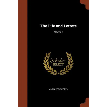 The Life and Letters; Volume 1