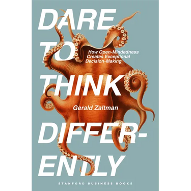 Dare to Think Differently: How Open-Mindedness Creates Exceptional Decision-Making