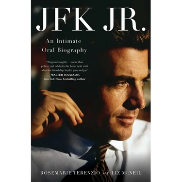 JFK Jr.: An Intimate Oral Biography