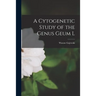 A Cytogenetic Study of the Genus Geum L