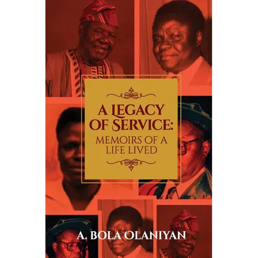 A Legacy of Service: Memoirs of a Life Lived