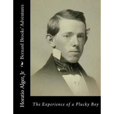 Bernard Brooks' Adventures: The Experience of a Plucky Boy