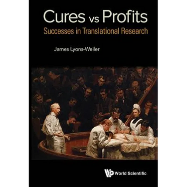 Cures Vs Profits: Success Stories in Translational Research