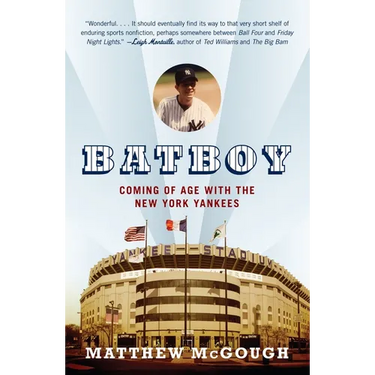 Bat Boy: Coming of Age with the New York Yankees