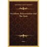 Occultism, Reincarnation And The Tarot