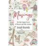 Musings - The Short Happy Pursuit of Pleasure and Other Journeys: The Short Happy Pursuit of Pleasure and Other Journeys