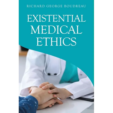 Existential Medical Ethics