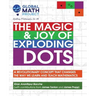 The Magic & Joy of Exploding Dots: A revolutionary concept that changes the way we learn and teach mathematics