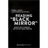 Reading »Black Mirror«: Insights Into Technology and the Post-Media Condition