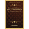 The Memoir Of Catherine Brown A Christian Indian Of The Cherokee Nation 1825