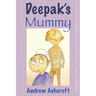 Deepak's Mummy (dyslexia friendly): ...but you don't need dyslexia to enjoy it!