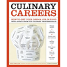 Culinary Careers: How to Get Your Dream Job in Food with Advice from Top Culinary Professionals