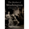 The Mother of Washington in Nineteenth-Century America