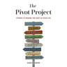 The Pivot Project: Stories to Inspire the Shift in Your Life