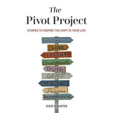 The Pivot Project: Stories to Inspire the Shift in Your Life