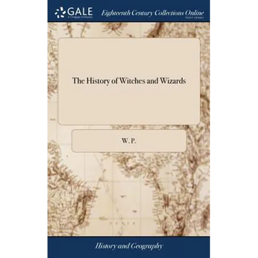 The History of Witches and Wizards: Giving a True Account of all Their Tryals in England, Scotland, Sweedland, France and New England; With Their Conf