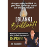 Blank to Brilliant: Mastering Communication Skills Through the Power of Improv