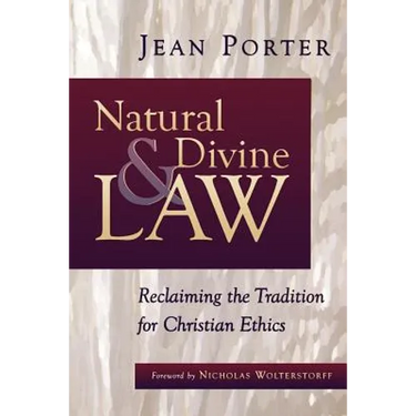 Natural and Divine Law: Reclaiming the Tradition for Christian Ethics
