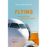 Flying: Answers From Inside the Cockpit