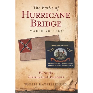 The Battle of Hurricane Bridge, March 28, 1863: With the Firmness of Veterans