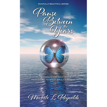 Pause Between the Years: Insightful Messages of Self-Reflection, Awakening to What Truly Matters