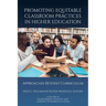 Promoting Equitable Classroom Practices in Higher Education: Approaches Beyond Curriculum