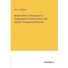 Modern Medical Therapeutics: A Compendium of Recent Formule, and Specific Therapeutical Directions