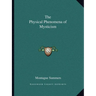 The Physical Phenomena of Mysticism