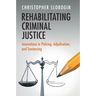 Rehabilitating Criminal Justice