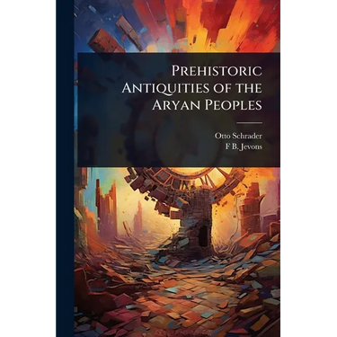 Prehistoric Antiquities of the Aryan Peoples
