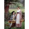Diary of a Provincial Lady: A biography work by the Author of Thank Heaven Fasting, Faster! Faster!, The Way Things Are