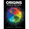 Origins: Speak to the Earth