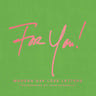 For You!: Modern Day Love Letters