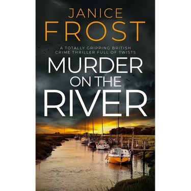 Murder on the River: a totally gripping British crime thriller full of twists