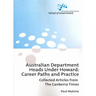 Australian Department Heads Under Howard: Career Paths and Practice: Collected Articles from The Canberra Times